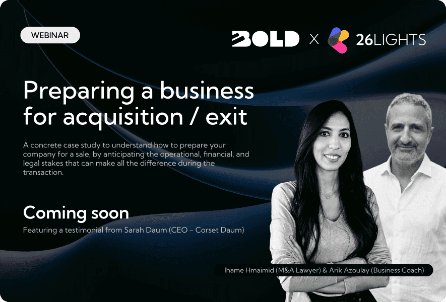 Webinar with BOLD and 26lights: Preparing a business for acquisition / exit. Coming soon.